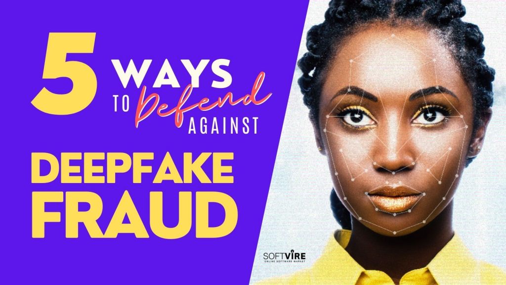 5 Ways to Defend Against Deepfake Fraud - Twitter - Softvire Global Market, Deepfake Technology