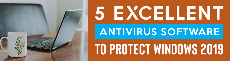 5-Excellent-Antivirus-Software-To-Protect-Windows-2019