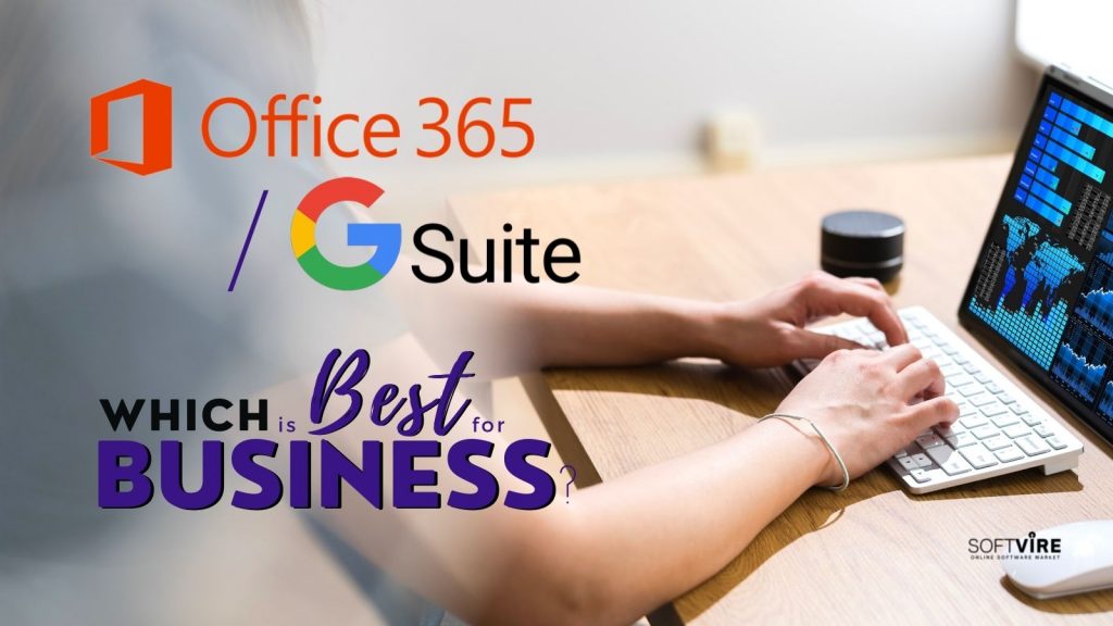 Office 365 vs Gsuite - Which is Best for Your Business