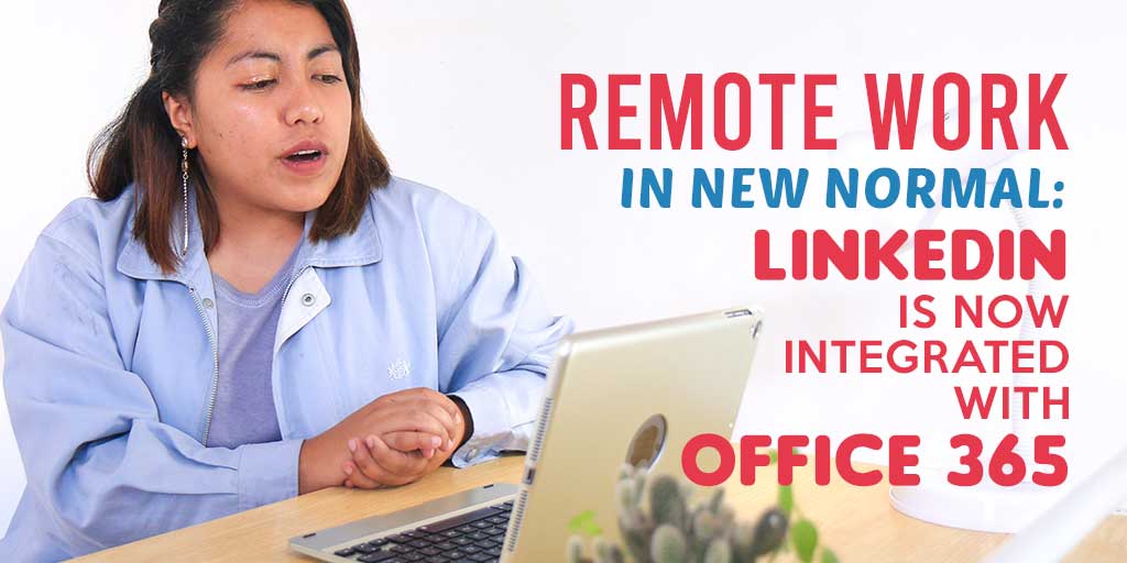 Remote-Work-in-New-Normal-LinkedIn-is-Now-Integrated-with-Office-365 (1)