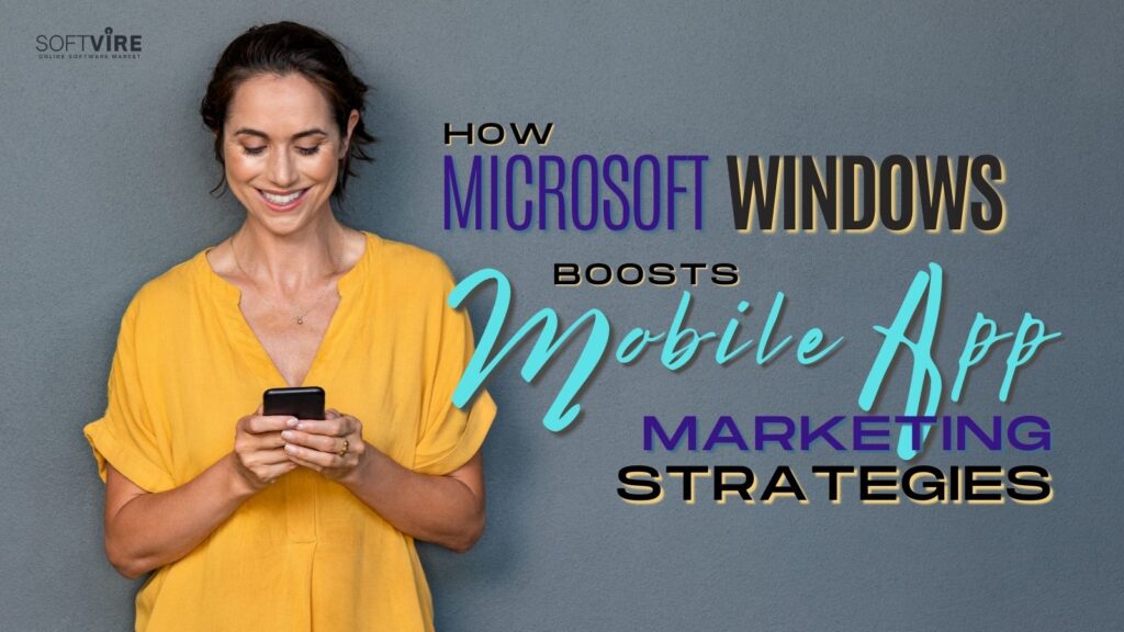 How Microsoft Windows Server Boosts Mobile App Marketing Strategies - Softvire Global Market