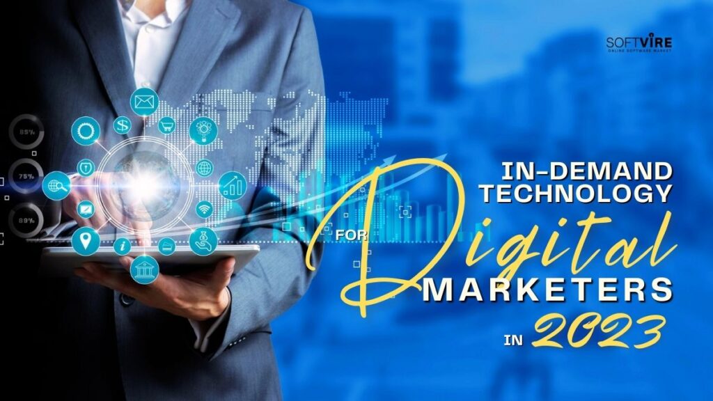 In-Demand Technology for Digital Marketers in 2023 - Softvire Global Market_UK