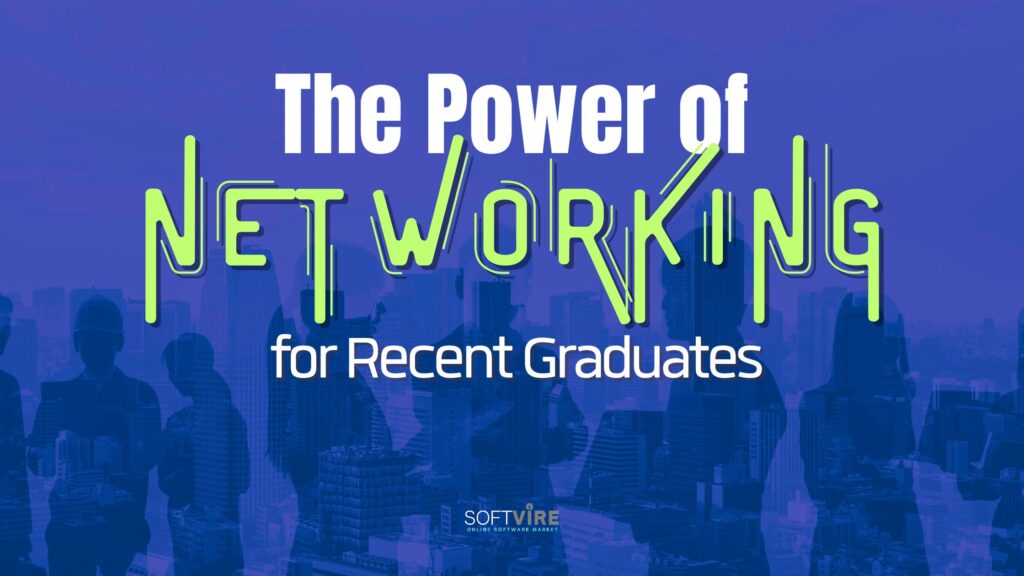 The Power of Networking for Recent Graduates