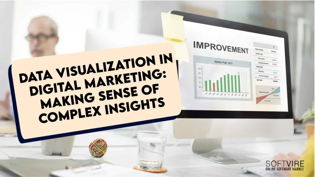 Data Visualization in Digital Marketing: Making Sense of Complex Insights, Softvire US