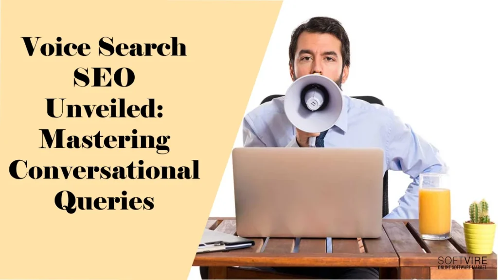 Voice-Search-SEO-Unveiled-Mastering-Conversational-Queries