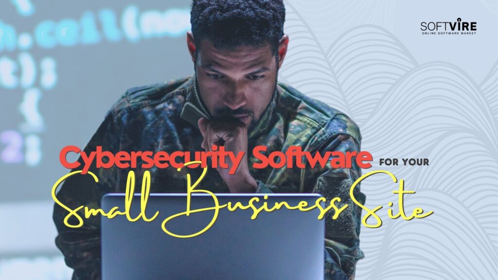 The Best Cybersecurity Software for Your Small Business Site