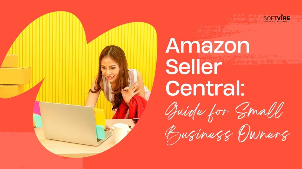 Amazon, Navigating the Amazon Seller Central, A Guide for Small Business Owners, Softvire, Softvire AU, Software Supplier AU, IT Distributor AU, bundled software discounts