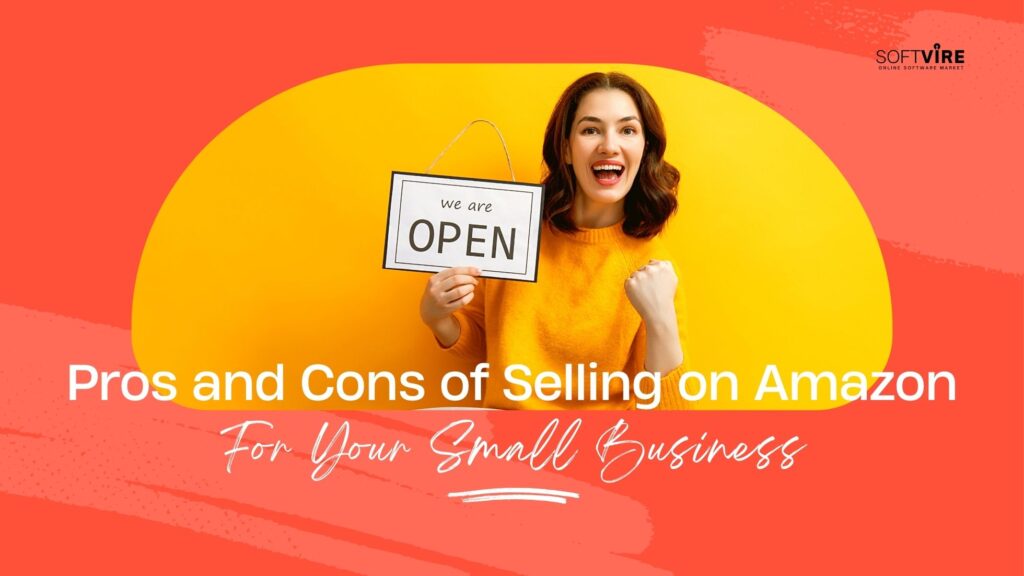 Amazon, Different Pros and Cons of Selling on Amazon for Small Business, Softvire, Softvire AU, Software Supplier AU, IT Distributor AU, bundled software discounts