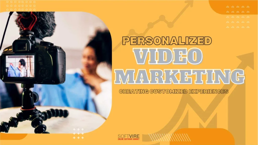 Personalized-Video-Marketing-Creating-Customized-Experiences