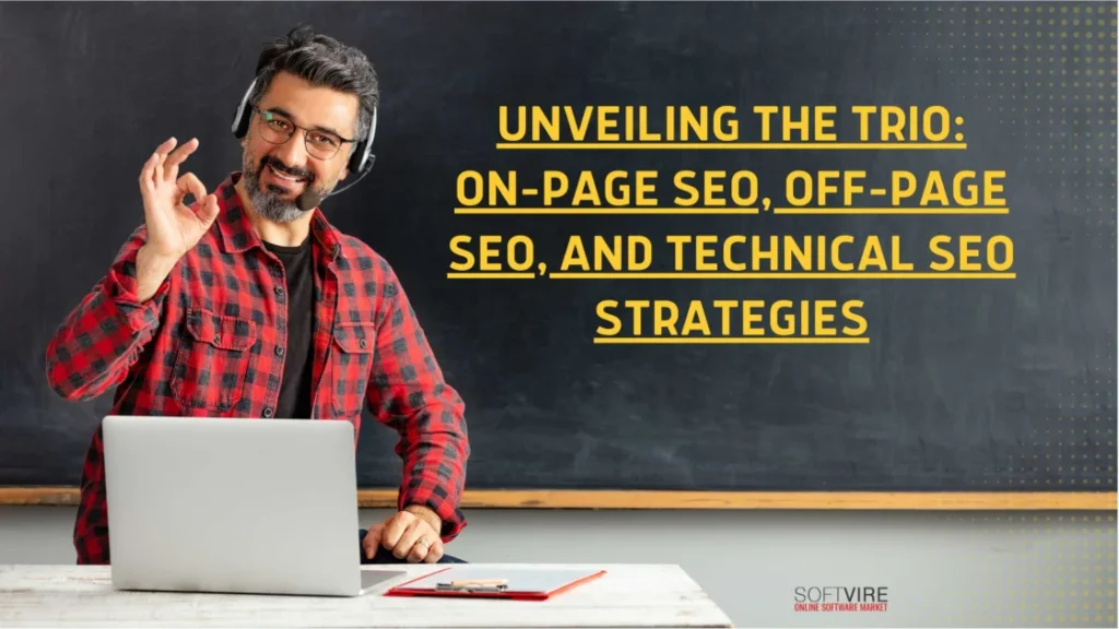 Unveiling-the-Trio-On-page-SEO-Off-page-SEO-and-Technical-SEO-Strategies