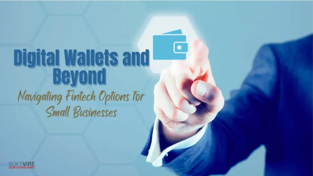 Digital-Wallets-and-Beyond-Navigating-Fintech-Options-for-Small-Businesses