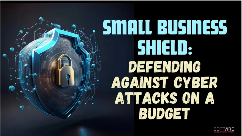 Small-Business-Shield-Defending-Against-Cyber-Attacks-on-a-Budget