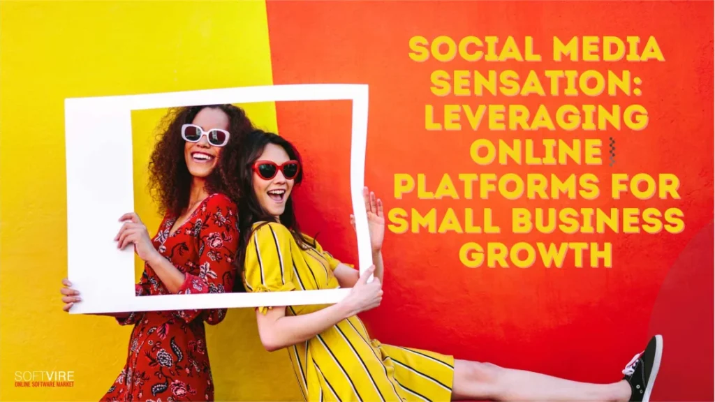 Social-Media-Sensation-Leveraging-Online-Platforms-for-Small-Business-Growth