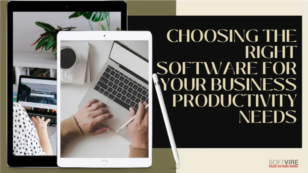 Choosing-the-Right-Software-for-Your-Business-Productivity-Needs