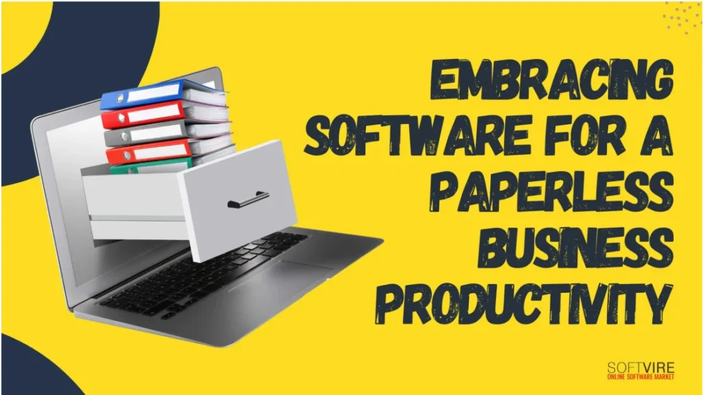 Embracing-Software-for-a-Paperless-Business-Productivity