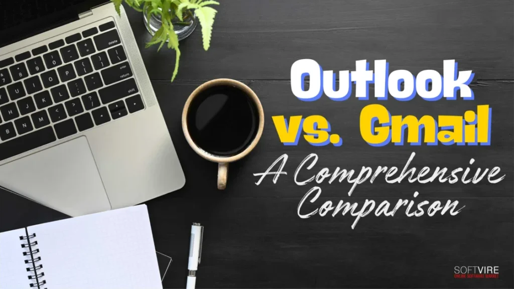 Outlook-vs-Gmail-A-Comprehensive-Comparison