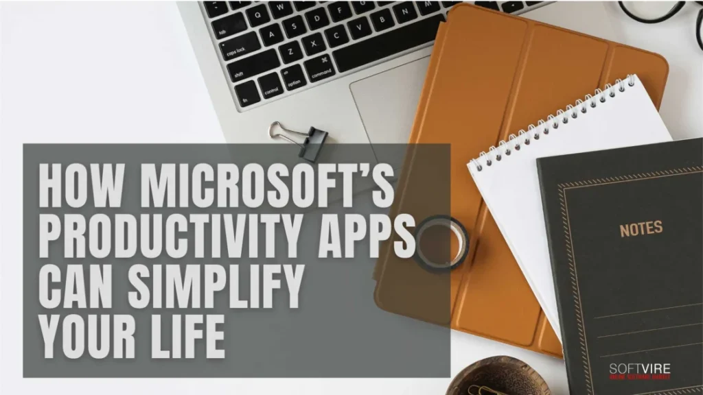 How-Microsofts-Productivity-Apps-Can-Simplify-Your-Life