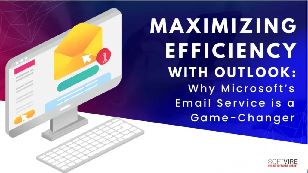 Maximizing-Efficiency-with-Outlook-Why-Microsofts-Email-Service-is-a-Game-Changer