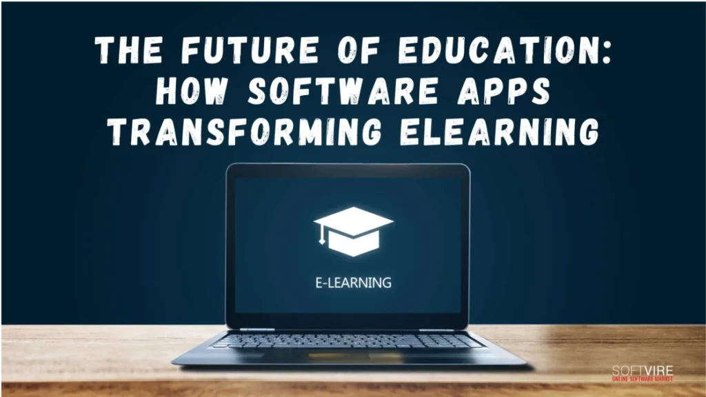 The-Future-of-Education-How-Software-Apps-Transforming-eLearning