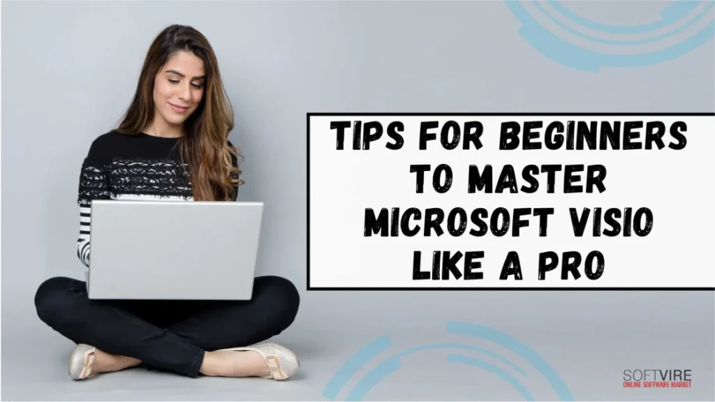 Tips-for-Beginners-to-Master-Microsoft-Visio-Like-a-Pro