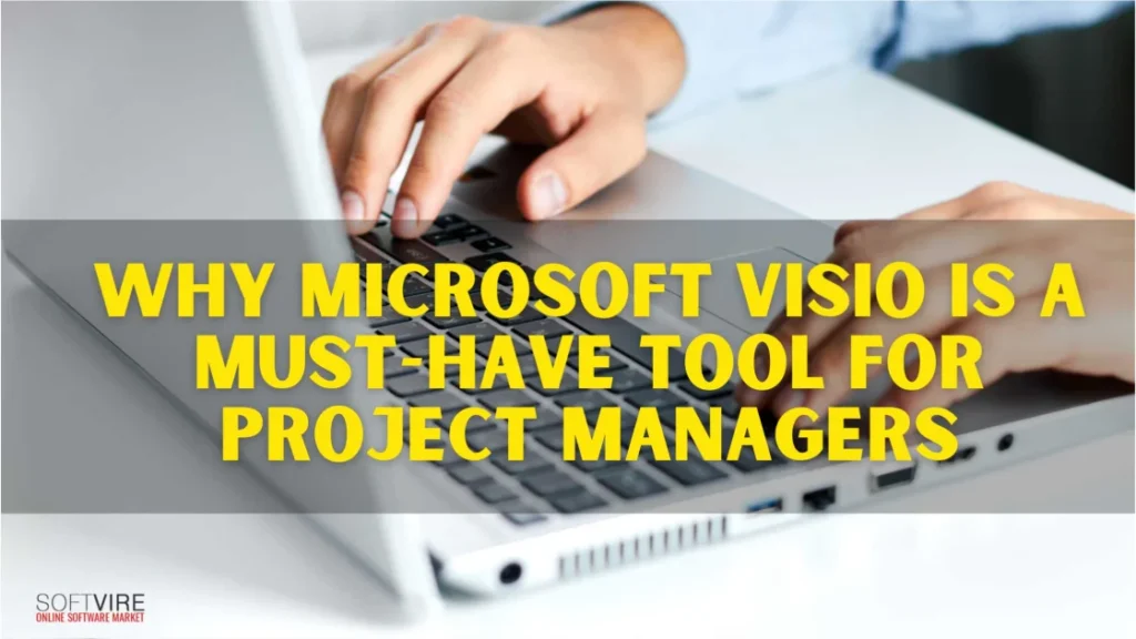 Why-Microsoft-Visio-is-A-Must-Have-Tool-for-Project-Managers