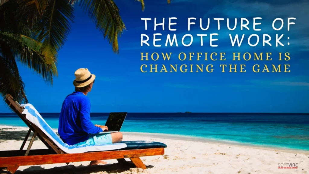 The Future of Remote Work How Office Home is Changing the Game | MS Offerings Main Domain