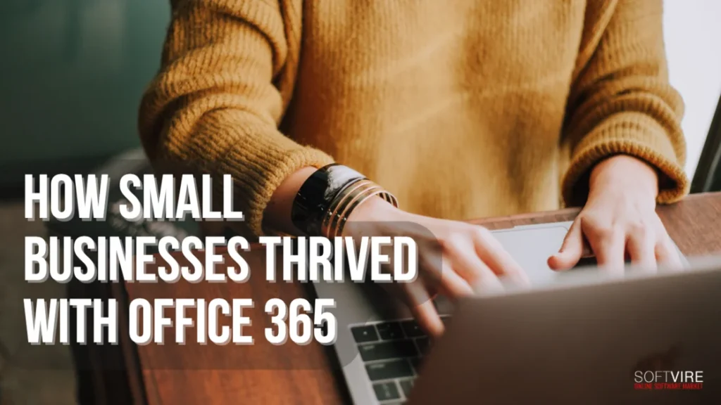 How Small Businesses Thrived with Office 365 | MS Offerings Main Domain