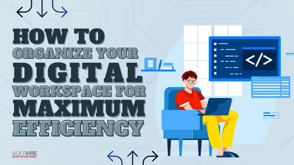 How to Organize Your Digital Workspace for Maximum Efficiency | MS Offerings Main Domain
