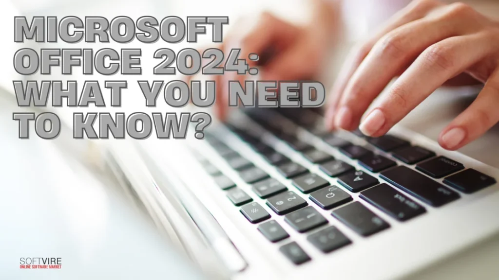 Microsoft Office 2024 What You Need To Know | MS Offerings Main Domain