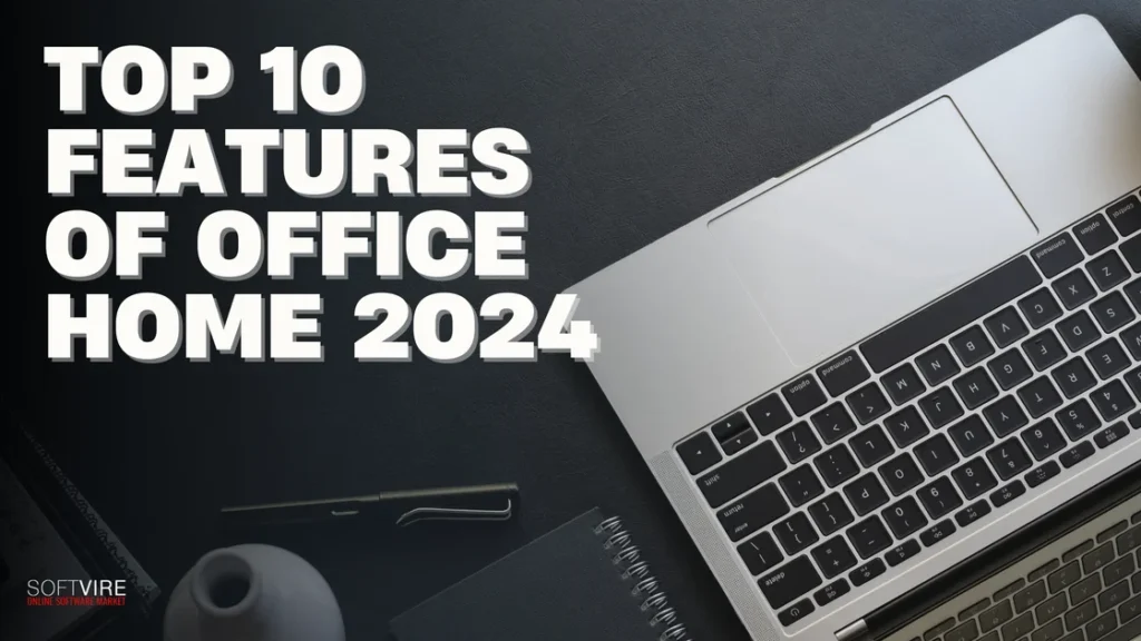 Top 10 Features of Office Home 2024 | MS Offerings Main Domain